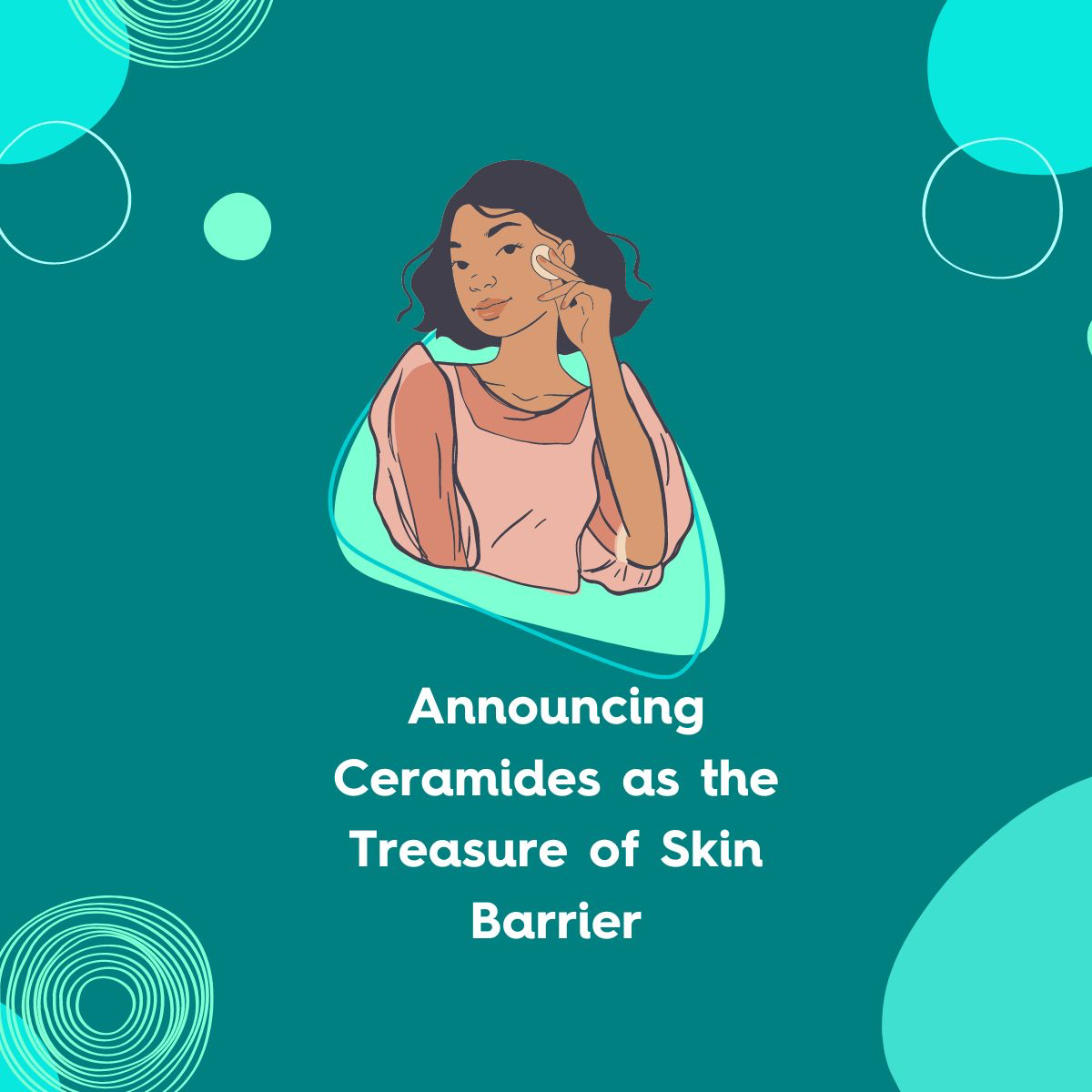 Announcing Ceramides as the Treasure of Skin Barrier