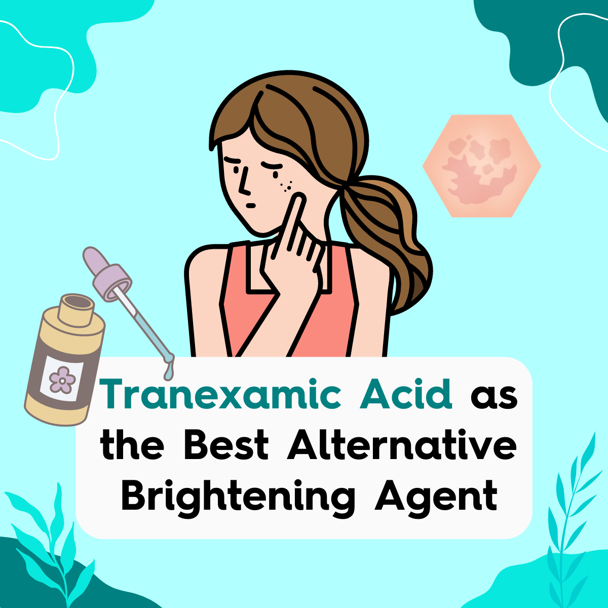 Tranexamic Acid is the Best Alternative Brightening Agent