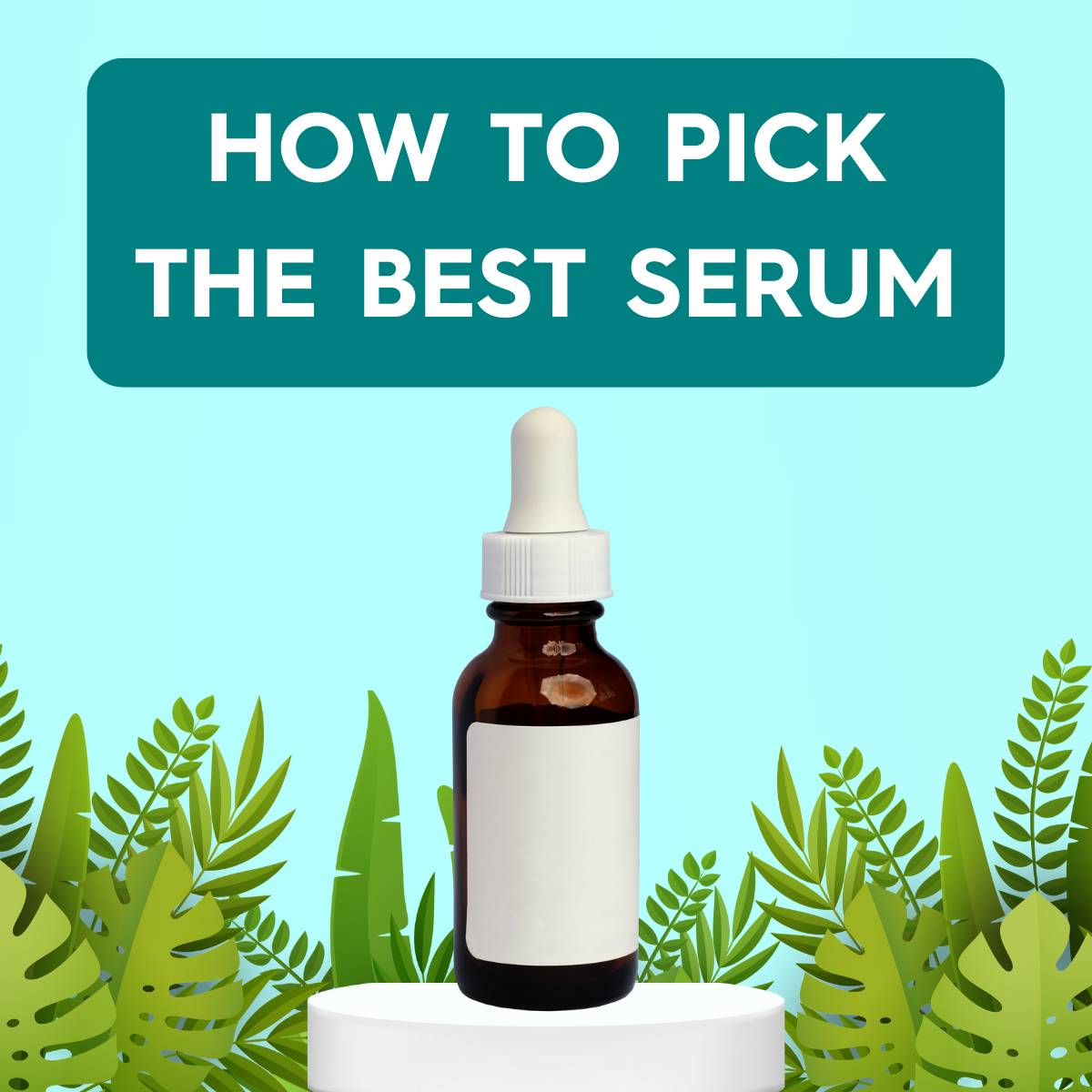 How to Pick The Best Serum