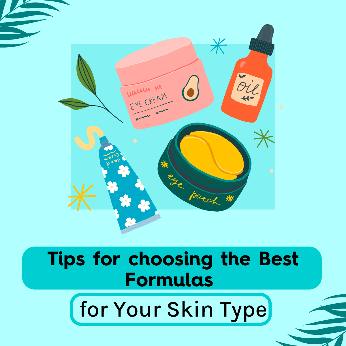 Tips for Choosing the Best Formula for Your Skin Type